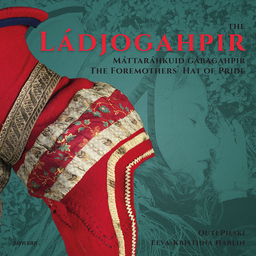 Ládjogahpir – Máttáráhkuid gábagahpir / The Foremothers’ Hat of Pride